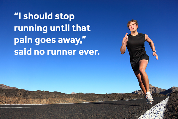 Person running on road next to embedded text saying I should stop running until that pain goes away said no runner ever